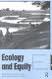 Ecology and Equity by Ramachandra Guha and Madhav Gadgil Ecology and Equity by Ramachandra Guha and Madhav Gadgil