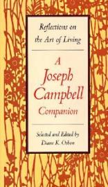 Reflections on the Art of Living – A Joseph Campbell Companion by Diane K Osbon