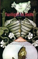Twilight in Delhi by Ahmed Ali