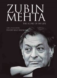 Zubin Mehta The Score of My Life – Book Review