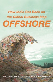 Offshore by Gaurav Rastogi & Basab Pradhan Offshore How India Got Back on the Global Business Map
