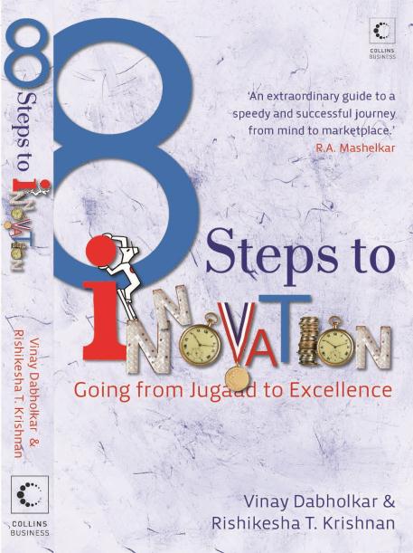8 Steps to Innovation by Vinay Dabholkar & Rishikesha T. Krishnan 8 Steps to Innovation by Vinay Dabholkar & Rishikesha T. Krishnan