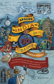 Around India in 80 Trains by Monisha Rajesh Around India in 80 Trains by Monisha Rajesh