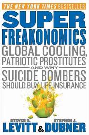 SuperFreakonomics by Steven D Levitt & Stephen J Dubner SuperFreakonomics by Steven D Levitt & Stephen J Dubner