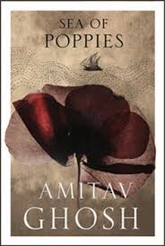 Sea of Poppies by Amitav Ghosh – Book Review Sea of Poppies by Amitav Ghosh