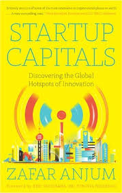 Startup Capitals by Zafar Anjum – Book Review Startup Capitals by Zafar Anjum