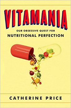 Vitamania by Catherine Price – Book Review Book review Vitamania by Catherine Price